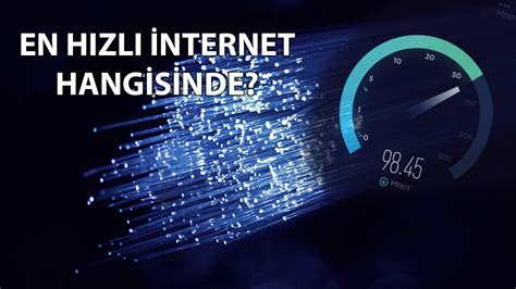 En Hızlı İnternet Hangisi?